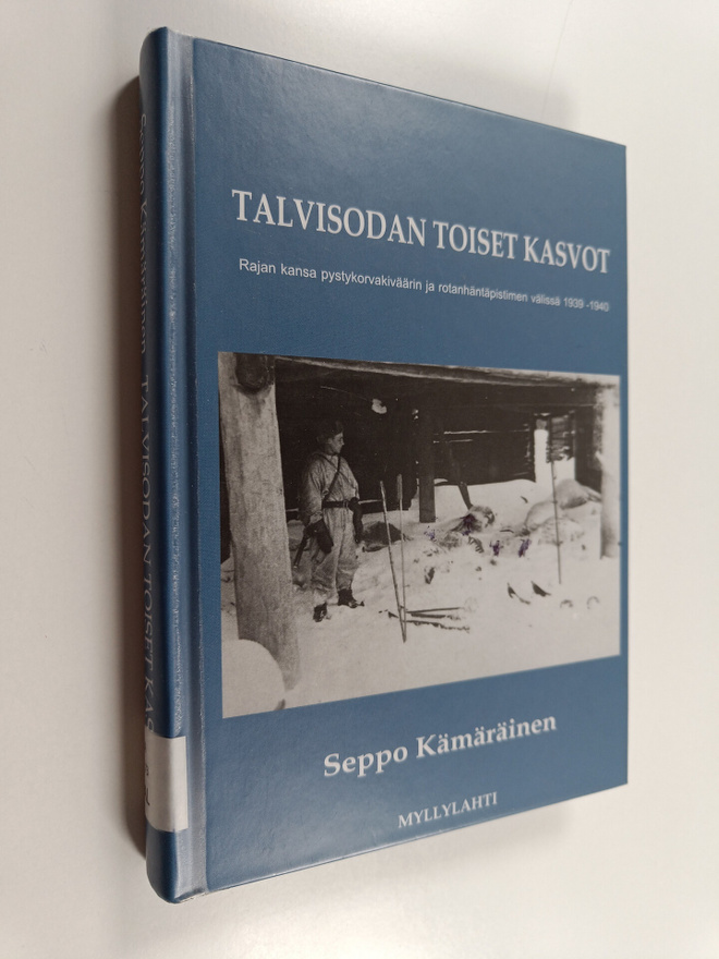 Talvisodan toiset kasvot : rajan kansa pystykorvakiväärin...