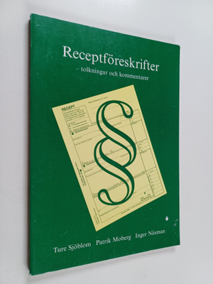 Ture Sjöblom ym. : Receptföreskrifter - tolkningar och ko...