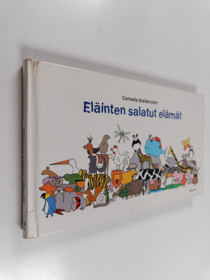 Cornelia Waldersten : Eläinten salatut elämät