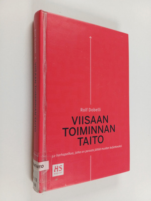 Rolf Dobelli : Viisaan toiminnan taito : 52 toimintavirhe...