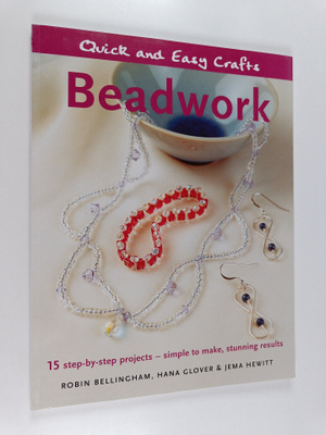 Robin Bellingham ym. : Beadwork - 15 Step-by-step Project...