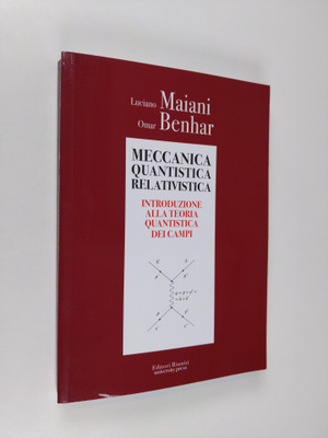 Luciano Maiani ym. : Meccanica quantistica relativistica....