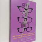 Leslie Simon : Geek Girls Unite : How Fangirls, Bookworms... - pikkukuva 1