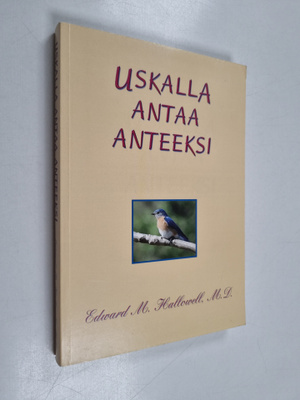 Edward M. Hallowell : Uskalla antaa anteeksi