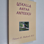 Edward M. Hallowell : Uskalla antaa anteeksi - pikkukuva 1