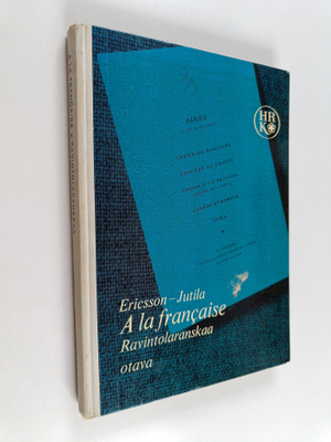 Bernard Ericsson : A la francaise : ravintolaranskaa