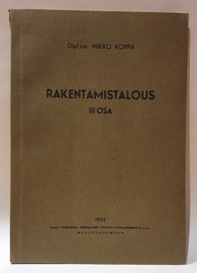 Dipl.ins. Mikko Köppä: Rakentamistalous III osa (1953)