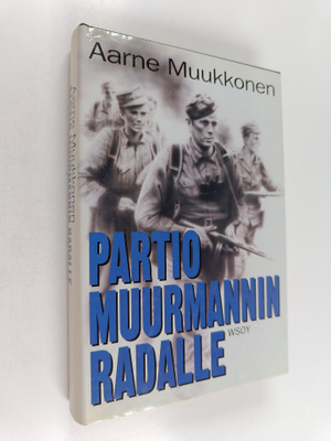 Aarne Muukkonen : Partio Muurmannin radalle