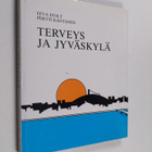 Eeva Stolt ym. : Terveys ja Jyväskylä : Jyväskylän tervey... - pikkukuva 1