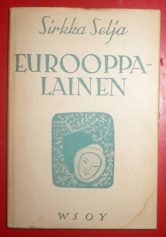 Sirkka Selja : Eurooppalainen  1946 1.p.