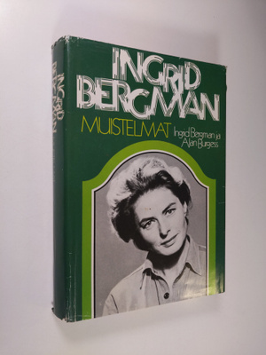Ingrid Bergman : Ingrid Bergman : muistelmat