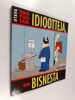 Scott Adams : Vastustan idiootteja, en bisnestä