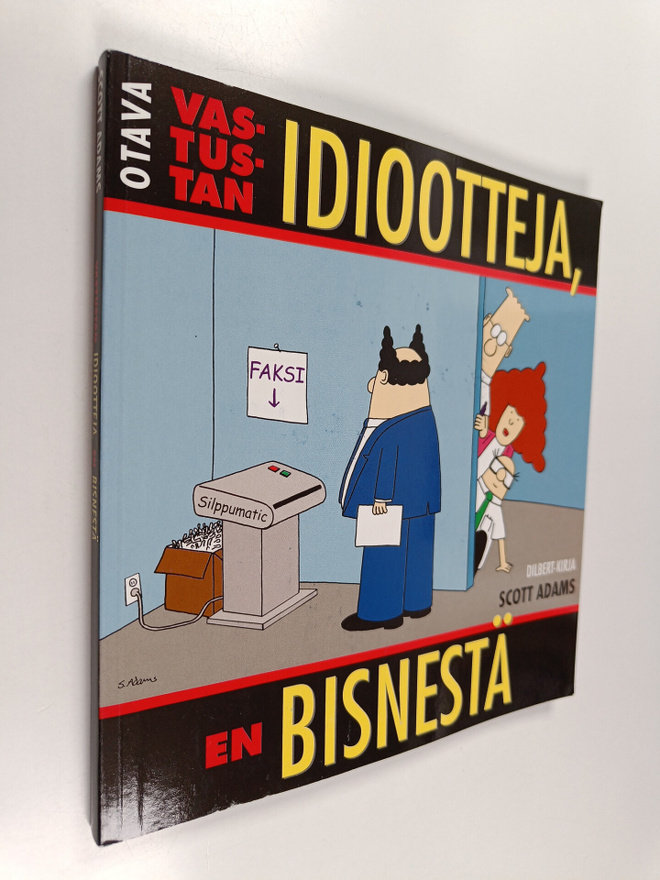 Scott Adams : Vastustan idiootteja, en bisnestä