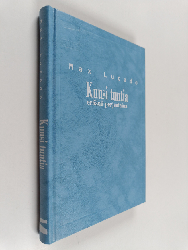 Max Lucado : Kuusi tuntia eräänä perjantaina
