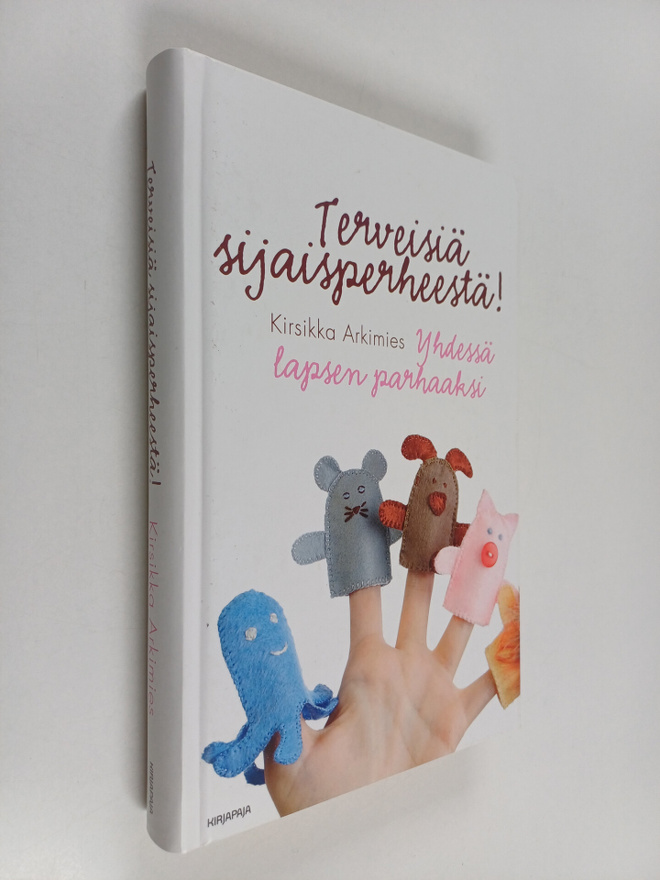 Kirsikka Arkimies : Terveisiä sijaisperheestä : yhdessä l...