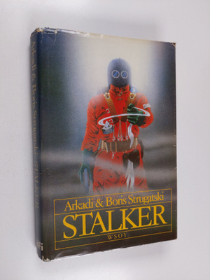 Boris Strugatski ym. : Stalker : huviretki tienpientarelle