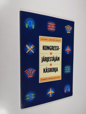 Leena Aarrejärvi : Kongressijärjestäjän käsikirja
