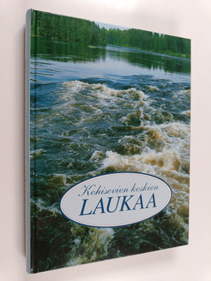 Kohisevien koskien Laukaa : Laukaa 1593-1993
