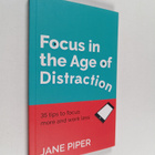 Jane Piper : Focus in the Age of Distraction - 35 Tips to... - pikkukuva 1