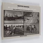 Seppo Saves : Kuvajournalismi : sellaisena kuin olen sen ... - pikkukuva 1