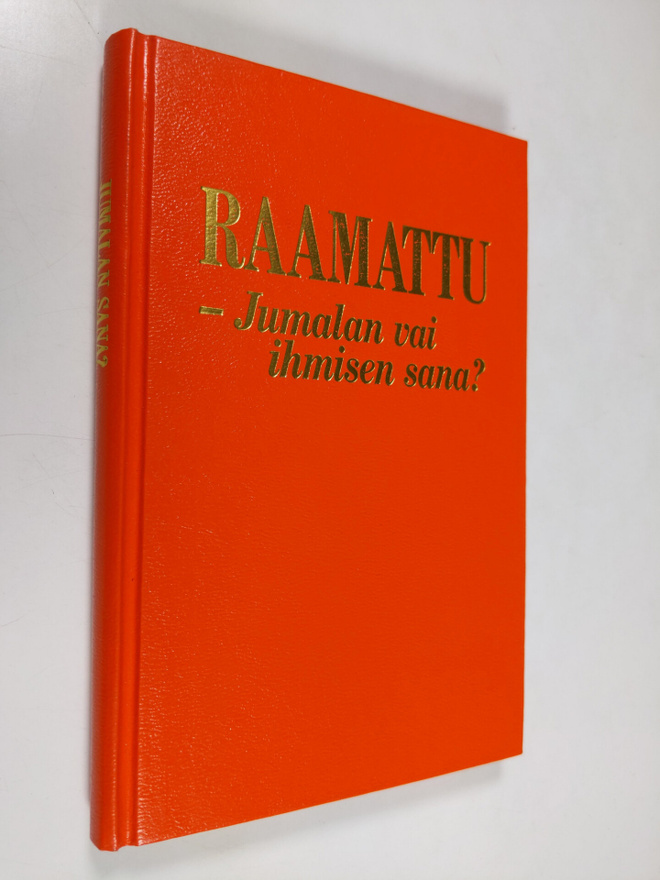 Raamattu - jumalan vai ihmisen sana?