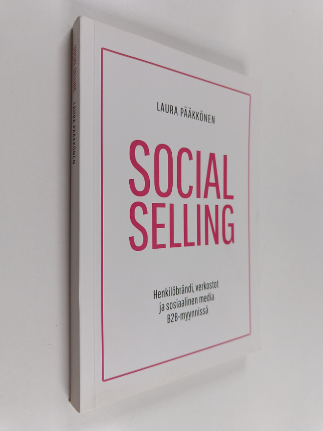 Laura Pääkkönen : Social Selling : henkilöbrändi, verkost...