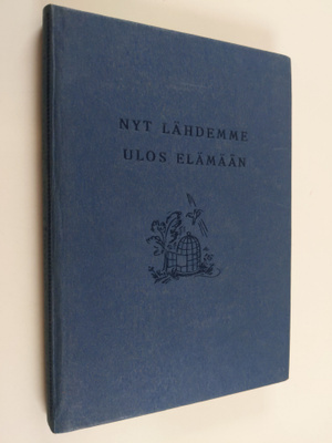 Niko Oksanen ym. : Nyt lähdemme ulos elämään : opaskirja ...