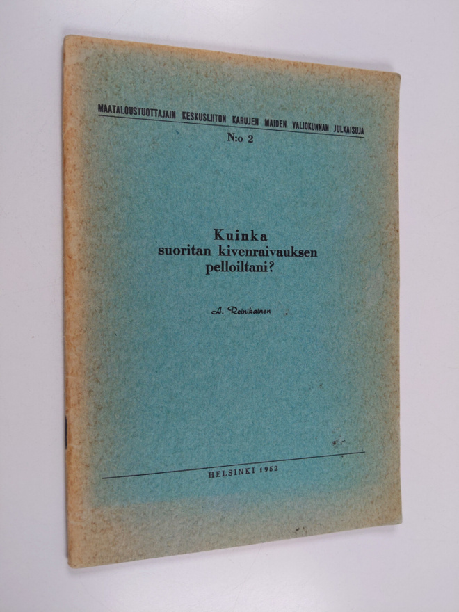 Alpo Reinikainen : Kuinka suoritan kivenraivauksen pelloi...