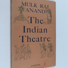Mulk Raj Anand : The Indian theatre - pikkukuva 1