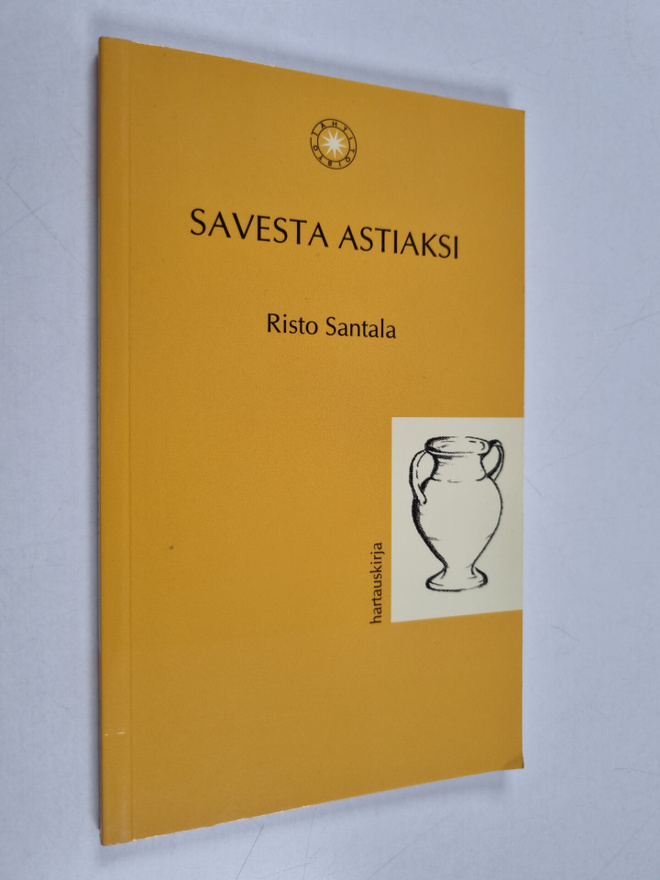 Risto Santala : Savesta astiaksi