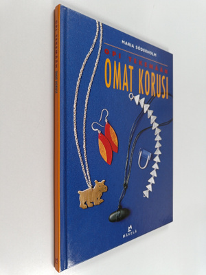 Maria Söderholm : Opi tekemään omat korusi