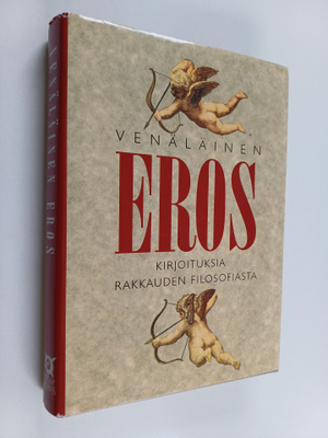 Venäläinen Eros : kirjoituksia rakkauden filosofiasta