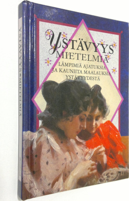 Helen (toim.) Exley : Ystävyysmietelmiä : lämpimiä ajatuk...