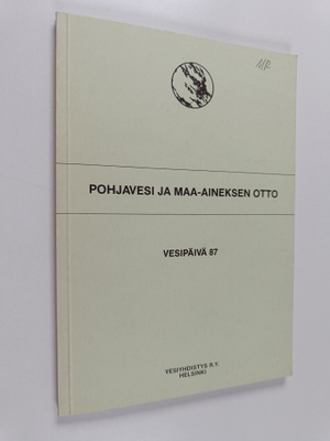 Pohjavesi ja maa-aineksen otto : Vesipäivä 87