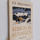 F. E. Sillanpää : Kerron ja kuvailen - pikkukuva 1