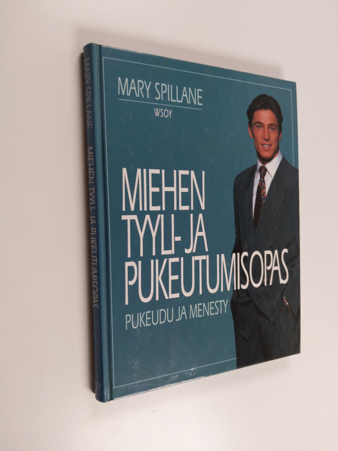 Mary Spillane : Miehen tyyli- ja pukeutumisopas : pukeudu...
