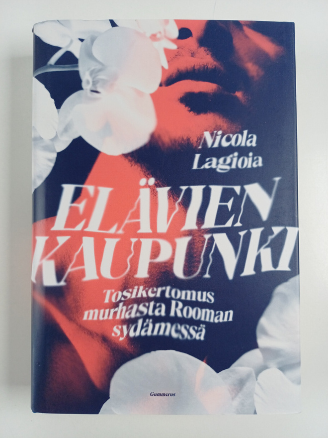 Nicola Lagioia : Elävien kaupunki : tosikertomus murhasta...