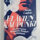 Nicola Lagioia : Elävien kaupunki : tosikertomus murhasta... - pikkukuva 1
