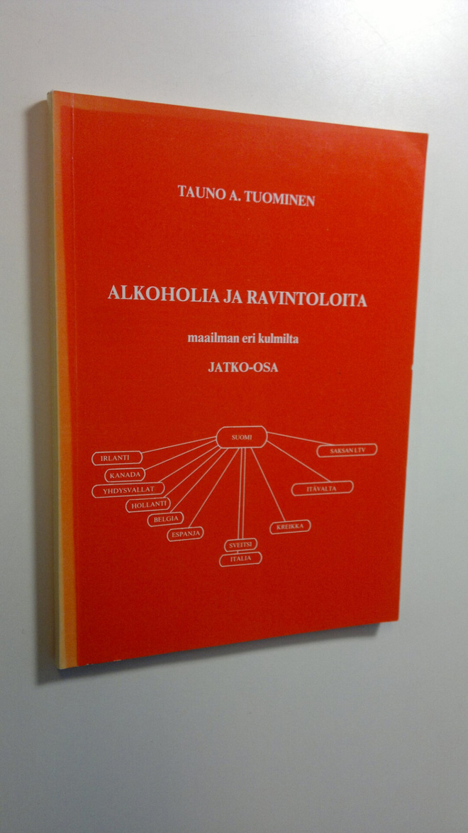Tauno A. Tuominen : Alkoholia ja ravintoloita maailman er...