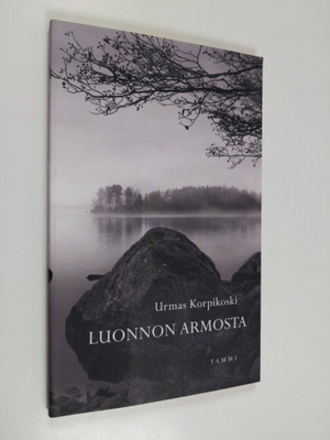 Urmas Korpikoski : Luonnon armosta