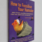 Mick O'Hare : How to Fossilise Your Hamster - And Other A... - pikkukuva 1