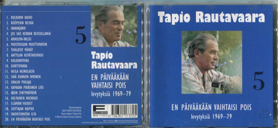 TAPIO RAUTAVAARA . CD-LEVY . EN PÄIVÄÄKÄÄN VAIHTAISI POIS
