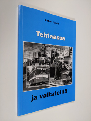 Kalevi Laalo : Tehtaassa ja valtateillä : juhlakirja Nast...