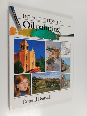 Ronald Pearsall : Introduction to oil painting
