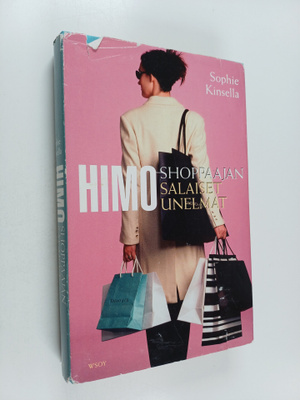 Sophie Kinsella : Himoshoppaajan salaiset unelmat