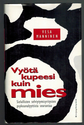 Vesa Manninen : Vyötä kupeesi kuin mies (psykoanl.)