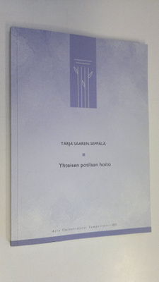 Tarja Saaren-Seppälä : Yhteisen potilaan hoito : tutkimus...