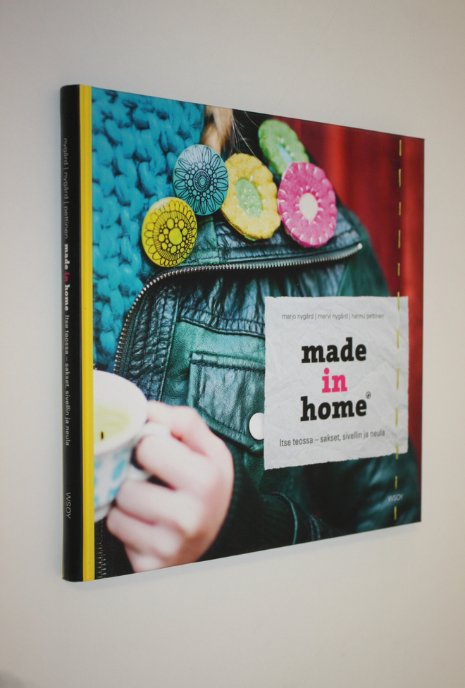 Marjo Nygård : Made in home : itse teossa - sakset, sivel...