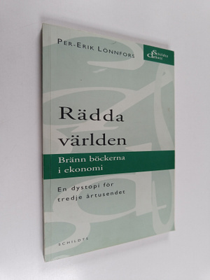 Per-Erik Lönnfors : Rädda världen - bränn böckerna i ekon...