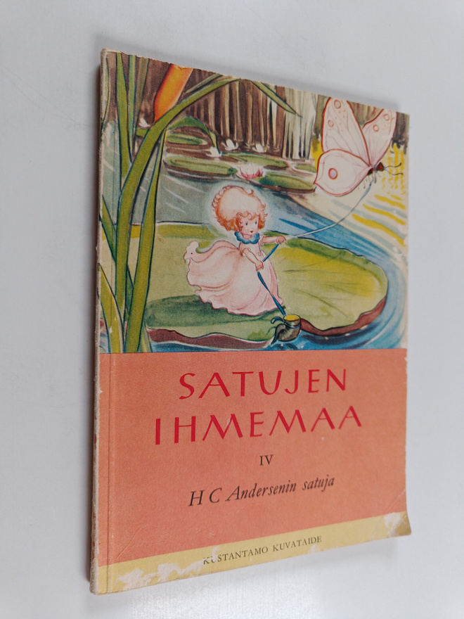 H.C. Andersen : Satujen ihmemaa 4 : H.C.Andersenin satuja